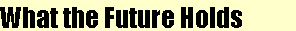 What the Future Holds